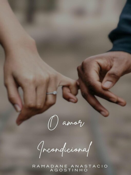 Title details for O Amor Incondicional by Ramadane Anastácio Agostinho - Available
